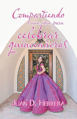 Cover image for Compartiendo Una Idea Para Celebrar Quinceaneras