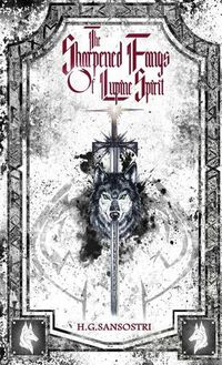 Cover image for The Sharpened Fangs Of Lupine Spirit