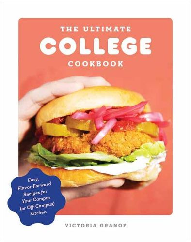 Cover image for The Ultimate College Cookbook: Easy, Flavor-Forward Recipes for Your Campus (or Off-Campus) Kitchen