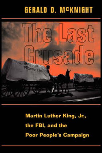 Cover image for The Last Crusade: Martin Luther King Jr., The FBI,  and The Poor People's Campaign