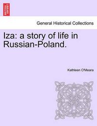 Cover image for Iza: A Story of Life in Russian-Poland.