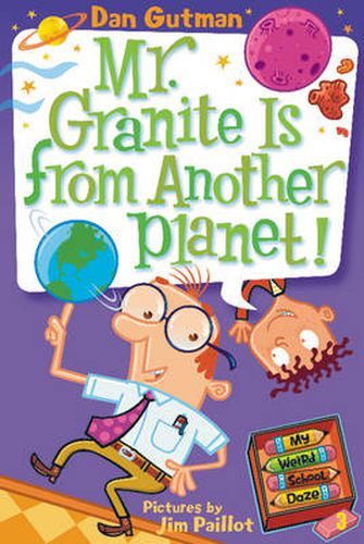 Cover image for My Weird School Daze #3: Mr. Granite Is from Another Planet!