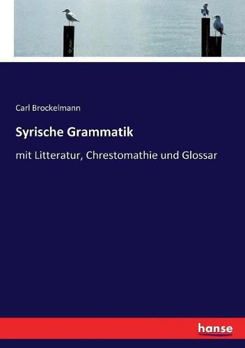 Cover image for Syrische Grammatik: mit Litteratur, Chrestomathie und Glossar