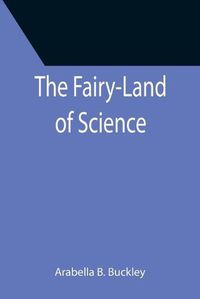 Cover image for The Fairy-Land of Science