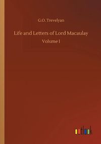 Cover image for Life and Letters of Lord Macaulay