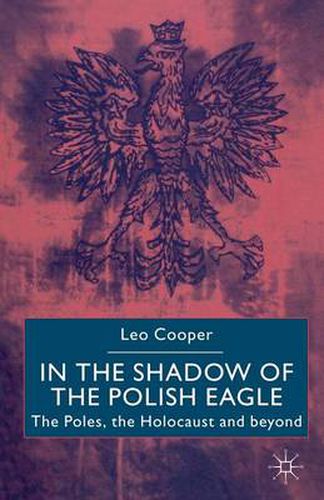 Cover image for In the Shadow of the Polish Eagle: The Poles, the Holocaust and Beyond