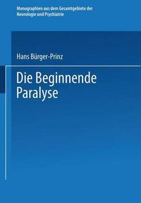 Cover image for Die Beginnende Paralyse: Eine Klinische Und Psychopathologische Studie