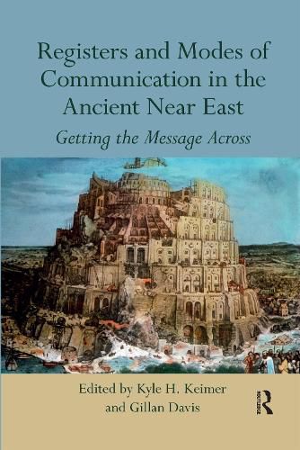 Cover image for Registers and Modes of Communication in the Ancient Near East: Getting the Message Across