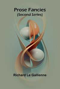 Cover image for Prose Fancies (Second Series)