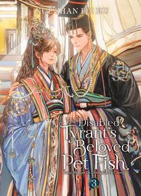 Cover image for The Disabled Tyrant's Beloved Pet Fish: Canji Baojun De Zhangxin Yu Chong (Novel) Vol. 3