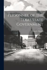 Cover image for Personnel of the Texas State Government