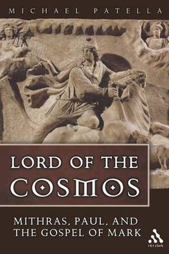 Cover image for Lord of the Cosmos: Mithras, Paul, and the Gospel of Mark