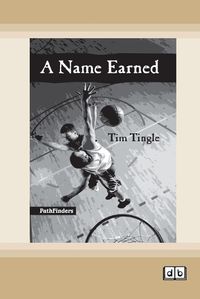 Cover image for A Name Earned [Dyslexic Edition]