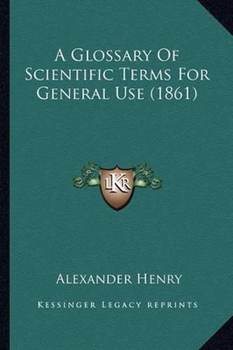 A Glossary of Scientific Terms for General Use (1861)