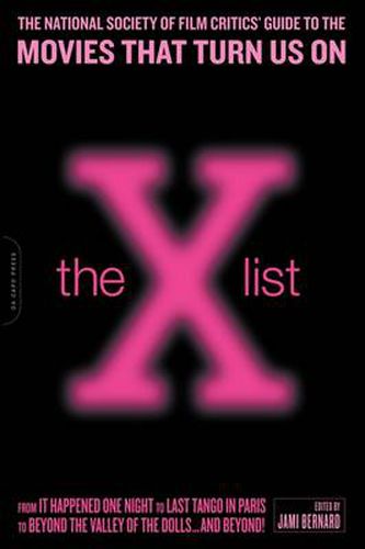 Cover image for The X List: The National Society of Film Critics' Guide to the Movies That Turn Us on