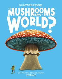 Cover image for Can Mushrooms Save the World?