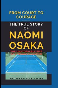 Cover image for The True story of Naomi Osaka
