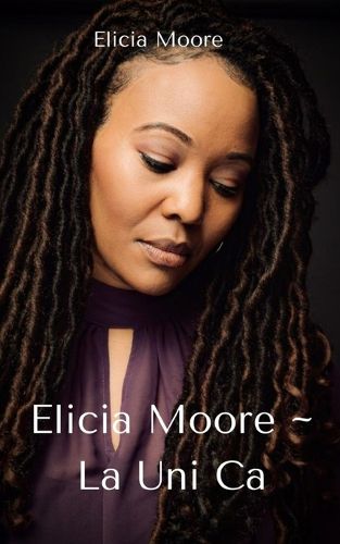 Cover image for Elicia Moore ~ La Uni Ca