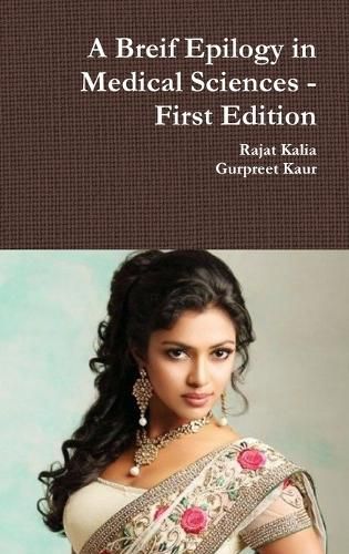 Cover image for A Breif Epilogy in Medical Sciences - First Edition
