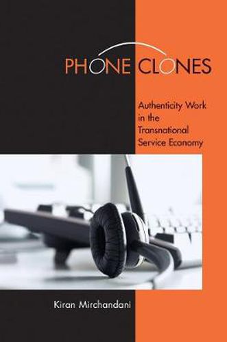 Cover image for Phone Clones: Authenticity Work in the Transnational Service Economy