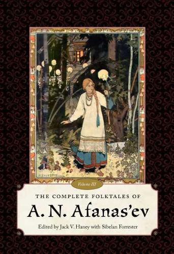 Cover image for The Complete Folktales of A.N. Afanas'ev, Volume III