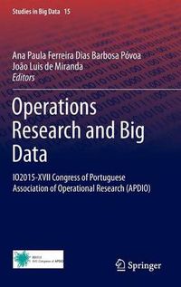 Cover image for Operations Research and Big Data: IO2015-XVII Congress of Portuguese Association of Operational Research (APDIO)