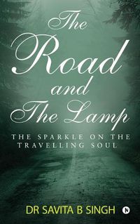 Cover image for The Road and the Lamp: The Sparkle on the Travelling Soul