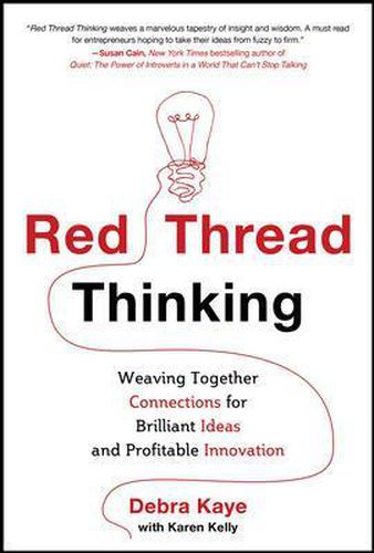 Cover image for Red Thread Thinking: Weaving Together Connections for Brilliant Ideas and Profitable Innovation