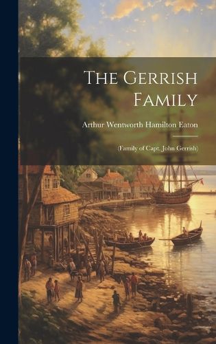 Cover image for The Gerrish Family; (family of Capt. John Gerrish)