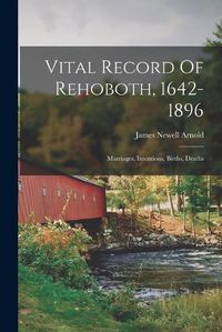 Cover image for Vital Record Of Rehoboth, 1642-1896