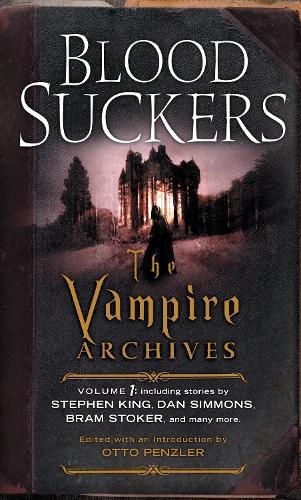 Bloodsuckers: The Vampire Archives, Volume 1