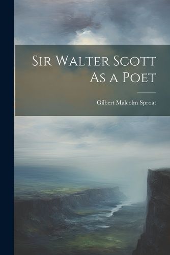 Sir Walter Scott As a Poet