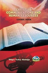 Cover image for Christian Communications And Human Resources: A Collection Of Christian Resource Materials