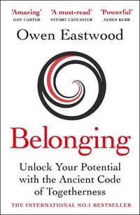 Cover image for Belonging: Unlock Your Potential with the Ancient Code of Togetherness