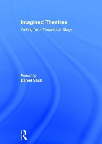 Cover image for Imagined Theatres: Writing for a Theoretical Stage