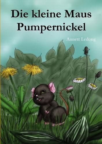 Cover image for Die kleine Maus Pumpernickel