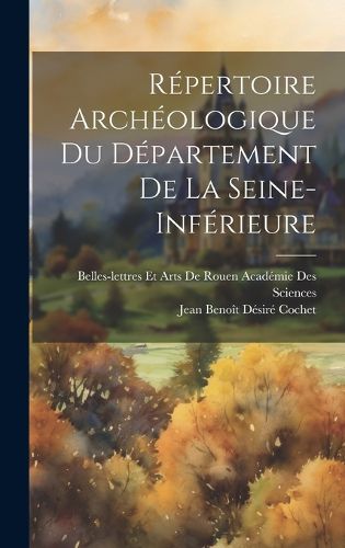 Cover image for Repertoire Archeologique Du Departement De La Seine-Inferieure