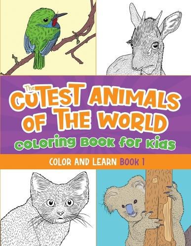 Cover image for The Cutest Animals of the World Coloring Book for Kids