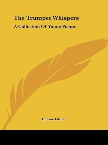 Cover image for The Trumpet Whispers: A Collection of Young Poems