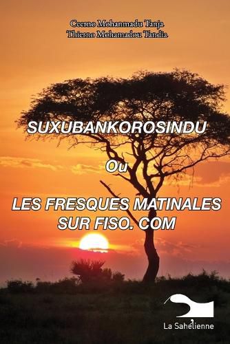 Cover image for Suxubankorosindu Ou Les Fresques Matinales Sur Fiso. Com