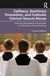 Cover image for Celibacy, Seminary Formation, and Catholic Clerical Sexual Abuse