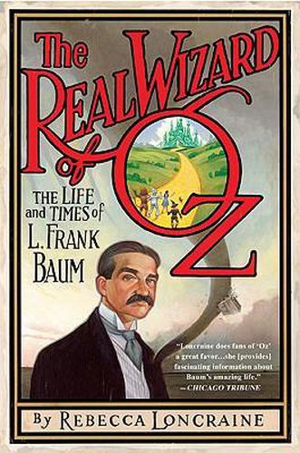 Cover image for The Real Wizard of Oz: The Life and Times of L. Frank Baum