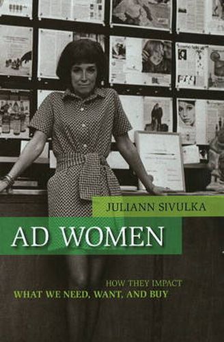 Cover image for Ad Women: How They Impact What We Need, Want, and Buy