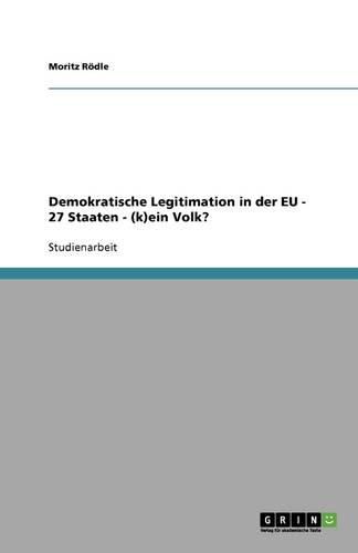 Cover image for Demokratische Legitimation in der EU - 27 Staaten - (k)ein Volk?