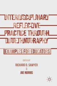 Cover image for Interdisciplinary Reflective Practice through Duoethnography: Examples for Educators