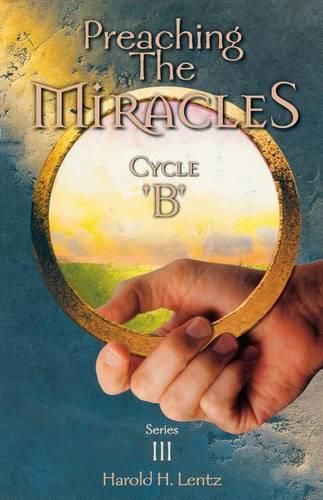 Cover image for Preaching the Miracles, Series III, Cycle B