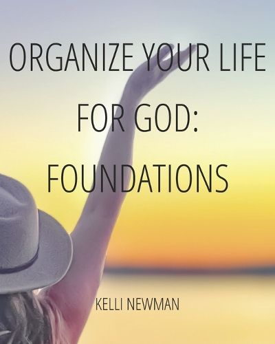 Cover image for Organize Your Life for God