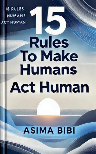 Cover image for 15 Rules To Make Humans Act Human