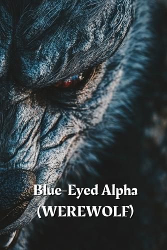 Cover image for Blue-Eyed Alpha (WEREWOLF)