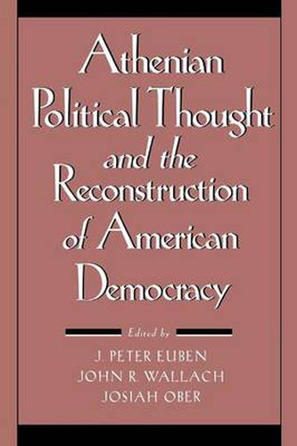 Cover image for Athenian Political Thought and the Reconstitution of American Democracy